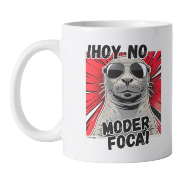 Taza personalizada con frase “¡Hoy no, Moder Foca!” vista frontal